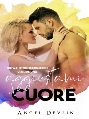 cover image of Aggiustami il Cuore